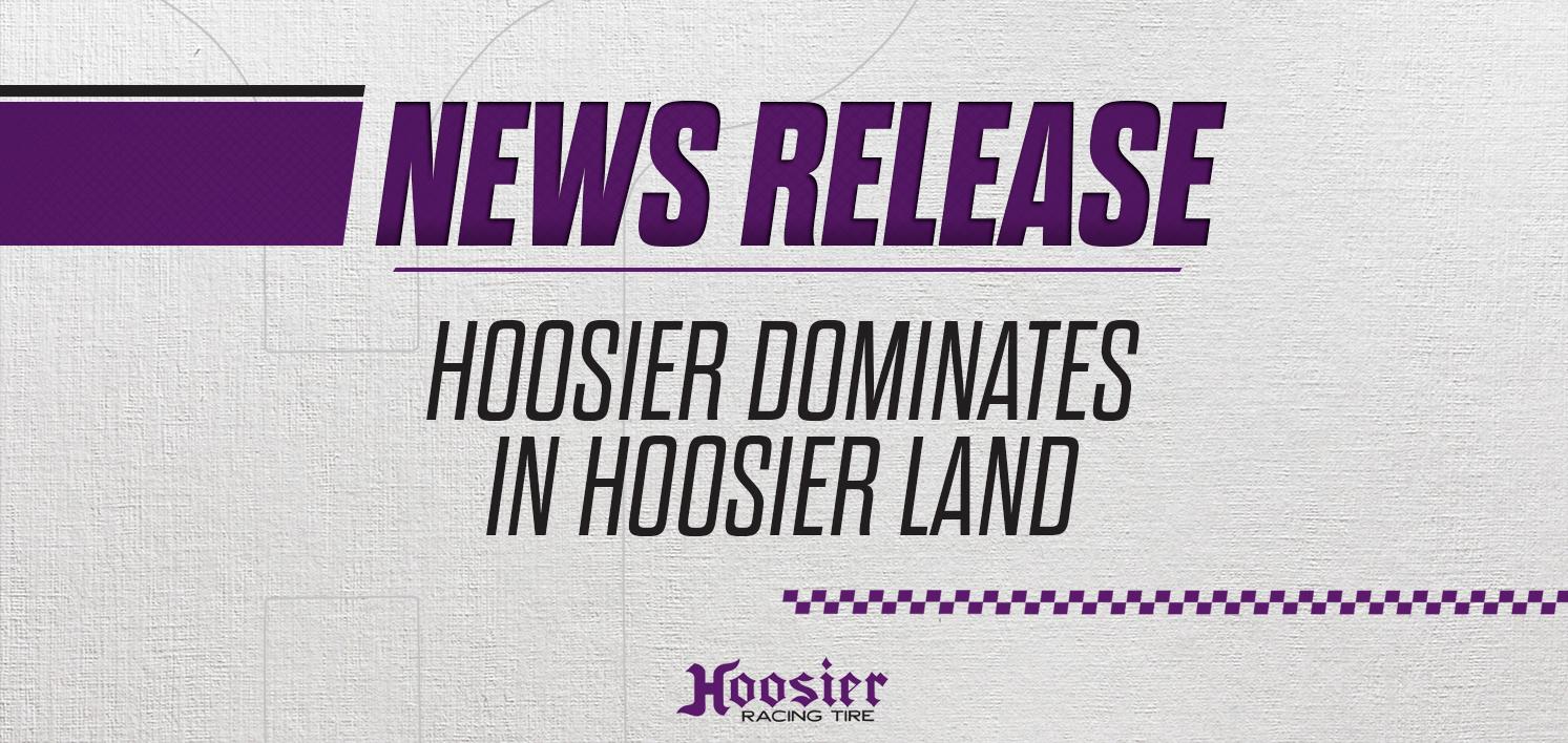 Hoosier Tire News Hoosier Dominates in Hoosier Land